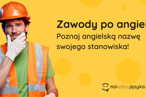 Zdjęcie przedstawiające pracownika fizycznego. Napis na obrazku: Zawody po angielsku – poznaj angielską nazwę swojego stanowiska.